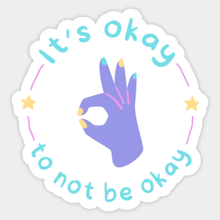 It's okay to not be okay Sticker